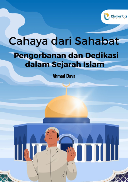 Cahaya dari Sahabat: Pengorbanan dan Dedikasi dalam Sejarah Islam
